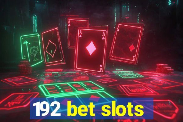 192 bet slots